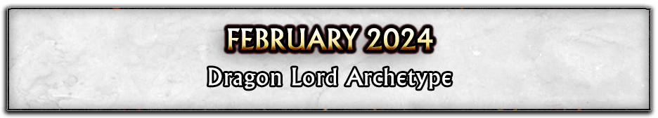 February 2024 - Dragon Lord Archetype