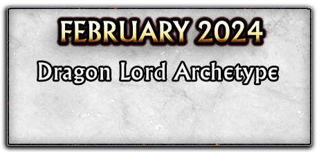February 2024 - Dragon Lord Archetype