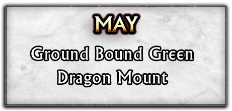 May 2024 - Ground Bound Green Dragon Mount