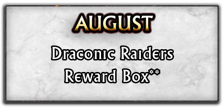 August 2024 - Draconic Raiders Reward Box